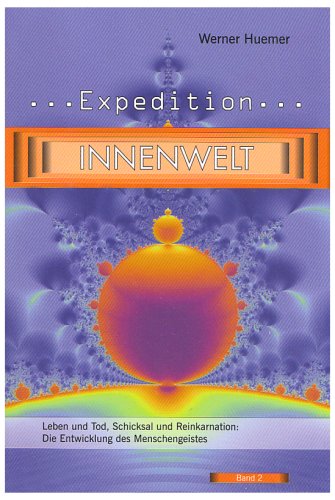 Expedition Innenwelt, Band 2: Leben und Tod, Schicksal und Reinkarnation: Die Entwicklung des Menschengeistes Lifestyle