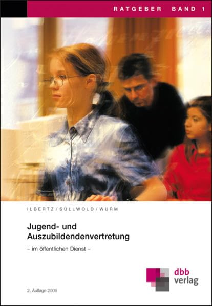 Jugend- und Auszubildendenvertretung: - im öffentlichen Dienst - (Ratgeber) Books