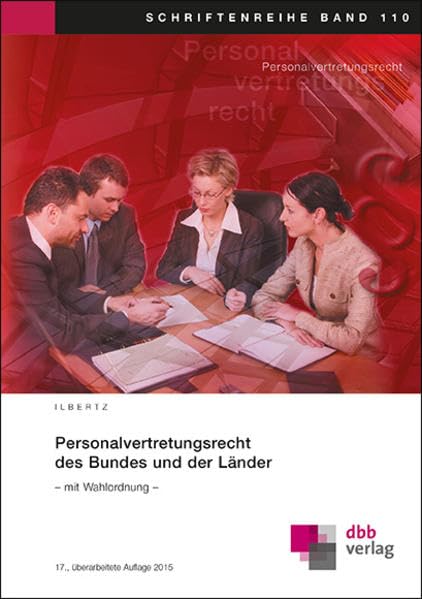 Personalvertretungsrecht des Bundes und der Länder: – mit Wahlordnung – (Schriftenreihe) Law