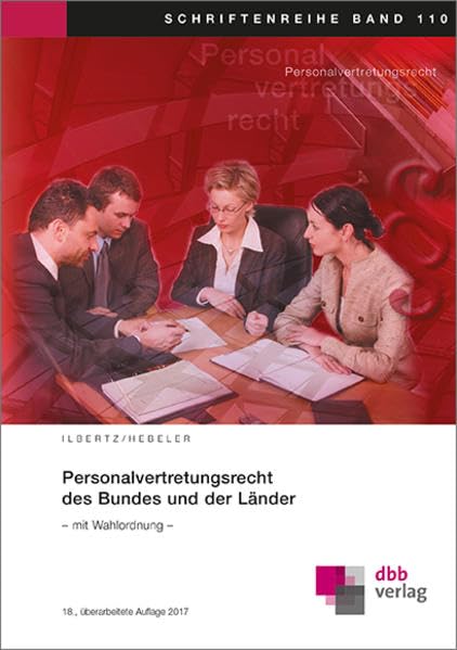 Personalvertretungsrecht des Bundes und der Länder: – mit Wahlordnung – (Schriftenreihe) Law