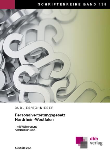 Personalvertretungsgesetz Nordrhein-Westfalen: mit Wahlordnung – Kommentar 2024 (Schriftenreihe) Law