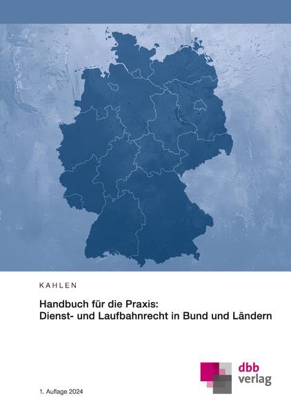 Handbuch für die Praxis: Dienst- und Laufbahnrecht in Bund und Ländern Law