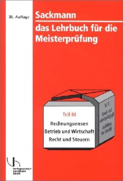 Sackmann - das Lehrbuch für die Meisterprüfung / Teil III und IV. Ausbildung der Ausbilder: Sackmann - das Lehrbuch für die Meisterprüfung / ... Teil III und IV. Ausbildung der Ausbilder Business, Finance & Career