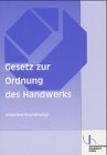 Gesetz zur Ordnung des Handwerks ( Handwerksordnung). Und ergänzende Vorschriften Books