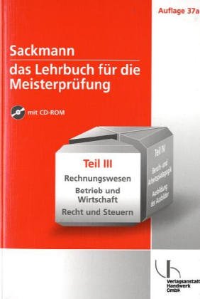 Sackmann - das Lehrbuch für die Meisterprüfung: Rechnungswesen - Betrieb und Wirtschaft - Recht und Steuern Business, Finance & Career