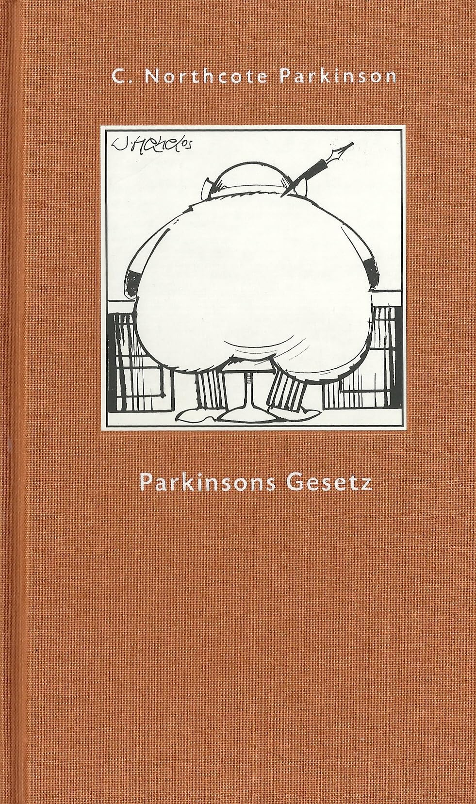 Parkinsons Gesetz und andere Untersuchungen über die Verwaltung (Geschenkbuchreihe) Law