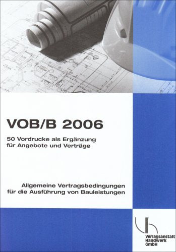 VOB/B 2006: 50 Vordrucke als Ergänzung für Angebote und Verträge Books
