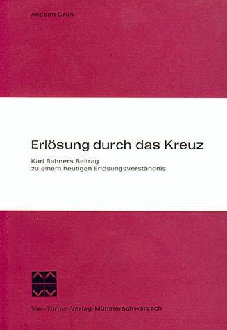 Erlösung durch das Kreuz: Karl Rahners Beitrag zu einem heutigen Erlösungsverständnis (Münsterschwarzacher Studien: Reihe theologischer und geisteswissenschaftlicher Untersuchungen) Politics & Society Books