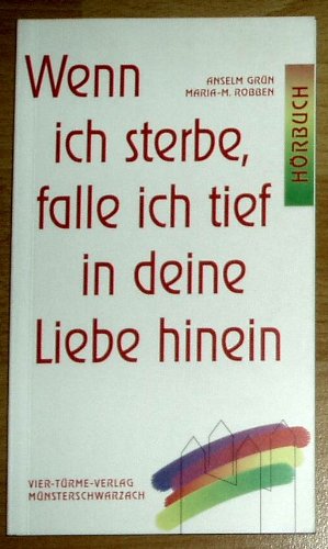 Wenn ich sterbe, falle ich tief in Deine Liebe hinein: Texte zu Tod und Auferstehung book