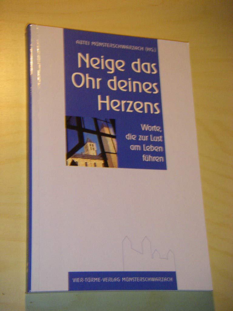 Neige das Ohr deines Herzens: Worte, die zur Lust am Leben führen Religion & Esotericism