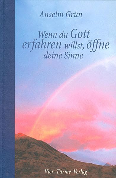 Wenn du Gott erfahren willst, öffne deine Sinne Religion & Esotericism