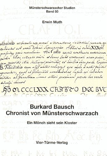 Burkard Bausch Chronist von Münsterschwarzach. Ein Mönch sieht sein Kloster Münsterschwarzacher Studie Band 50 Politics & History