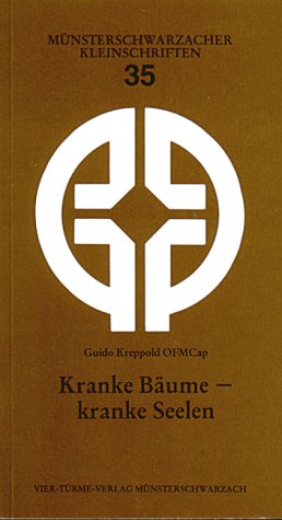 Kranke Bäume - kranke Seelen: Franziskus von Assisi eine Antwort? (Münsterschwarzacher Kleinschriften) Religion & Esotericism