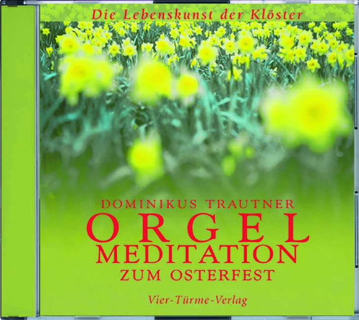 Orgelmeditation zum Osterfest. CD: Die Lebenskunst der Klöster Social Sciences