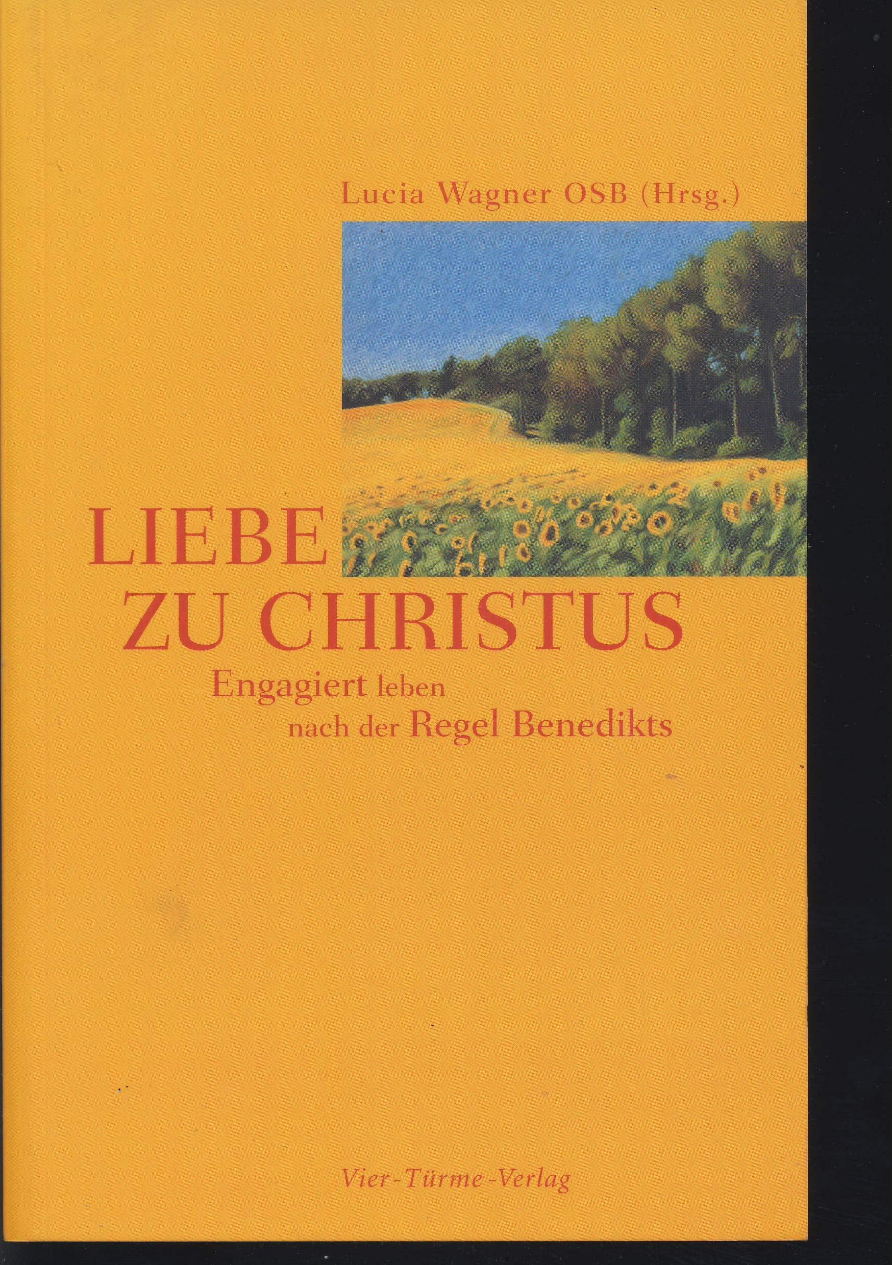 Liebe zu Christus: Engagiert leben nach der Regel Benedikts Politics & History