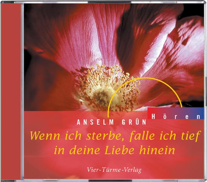 Wenn ich sterbe, falle ich tief in deine Liebe hinein. CD: Mit Gitarrenmusik von Barbara Hennerfeind (Anselm Grün HÖREN) Death & Mourning