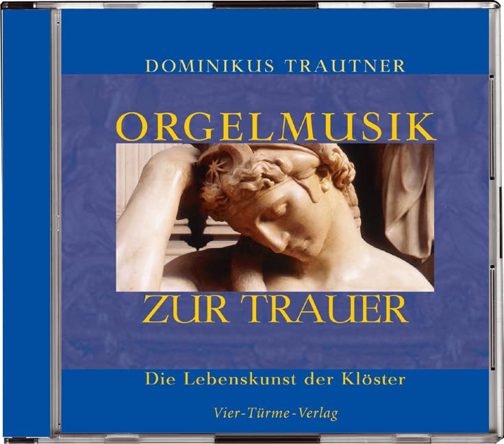 Orgelmusik zur Trauer. CD . Die Lebenskunst der Klöster Arts & Music