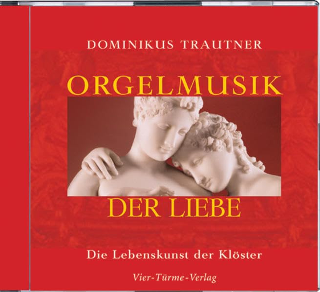 Orgelmusik der Liebe. CD . Die Lebenskunst der Klöster cd