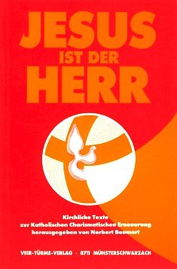 Jesus ist der Herr: Kirchliche Texte zur Katholischen Charismatischen Erneuerung Religion & Esotericism