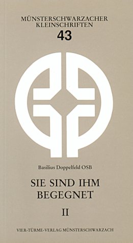 Sie sind ihm begegnet (Münsterschwarzacher Kleinschriften) Books