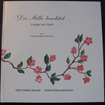 Die Stille leuchtet: Lieder an Gott Books