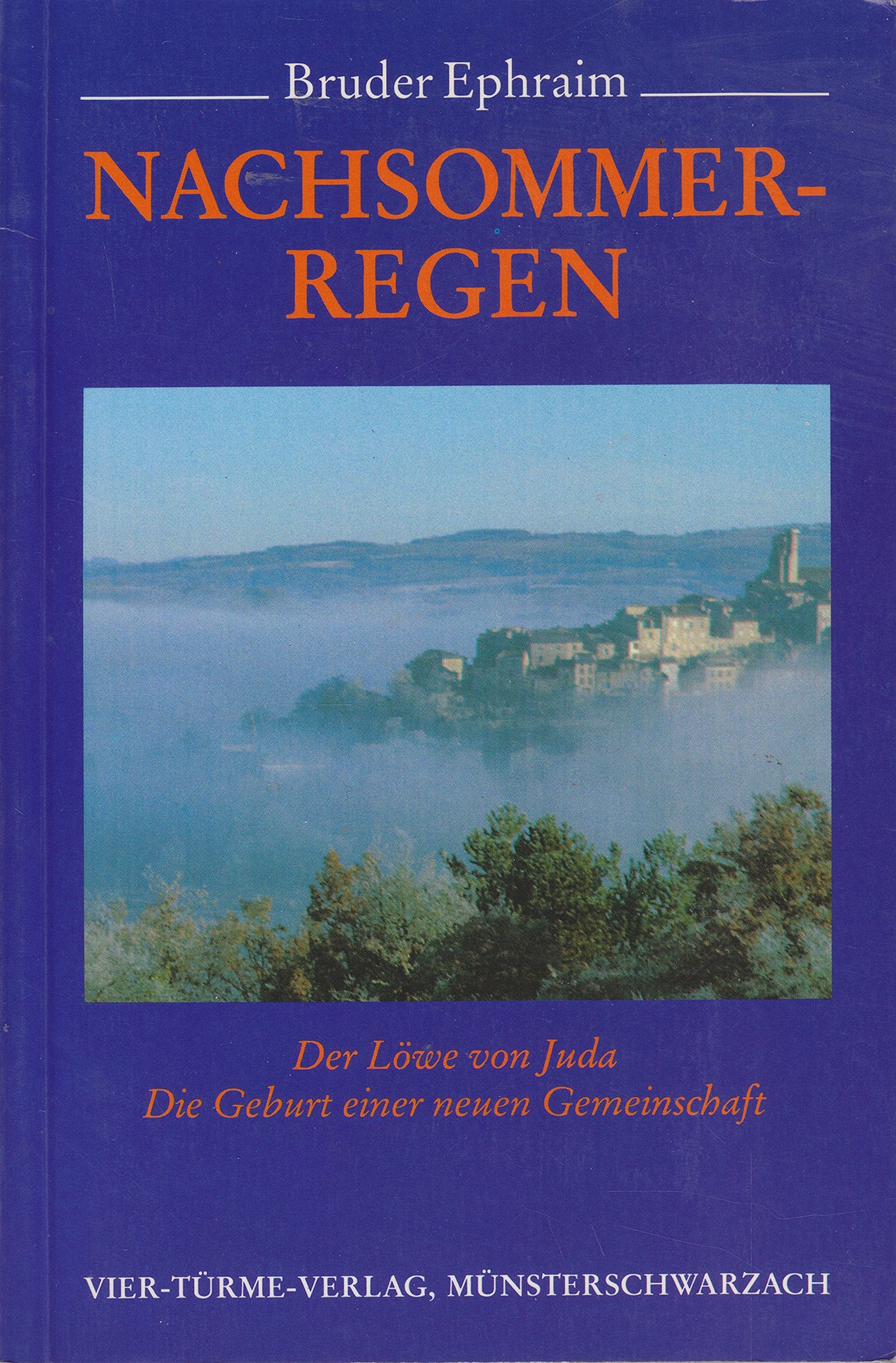 Nachsommerregen: Der Löwe von Juda - Die Geburt einer neuen Gemeinschaft Religion & Esotericism