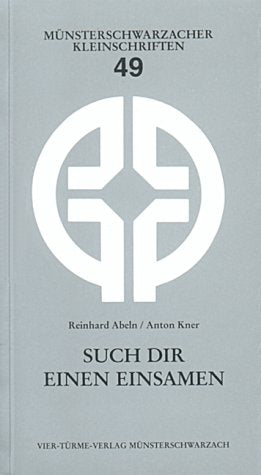 Such dir einen Einsamen: Von der Not der Vereinsamung und ihrer Überwindung (Münsterschwarzacher Kleinschriften) Books