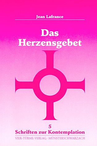 Das Herzensgebet (Schriften zur Kontemplation) Religion & Esotericism