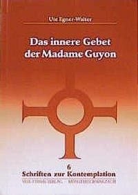 Das innere Gebet der Madame Guyon (Schriften zur Kontemplation) Film, Art & Culture