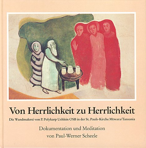 Von Herrlichkeit zu Herrlichkeit: Die Wandmalerei von Polykarp Ühlein OSB in der St. Pauls-Kirche Mtwara/Tansania - Dokumentation und Meditation Film, Art & Culture