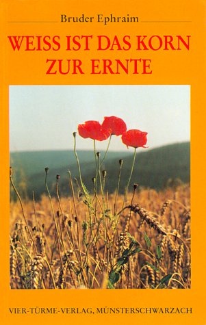 Weiss ist das Korn zur Ernte: Der Löwe von Juda - In einer neuen Gemeinschaft Religion & Esotericism