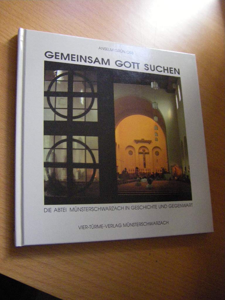 Gemeinsam Gott suchen: Die Abtei Münsterschwarzach in Geschichte und Gegenwart book