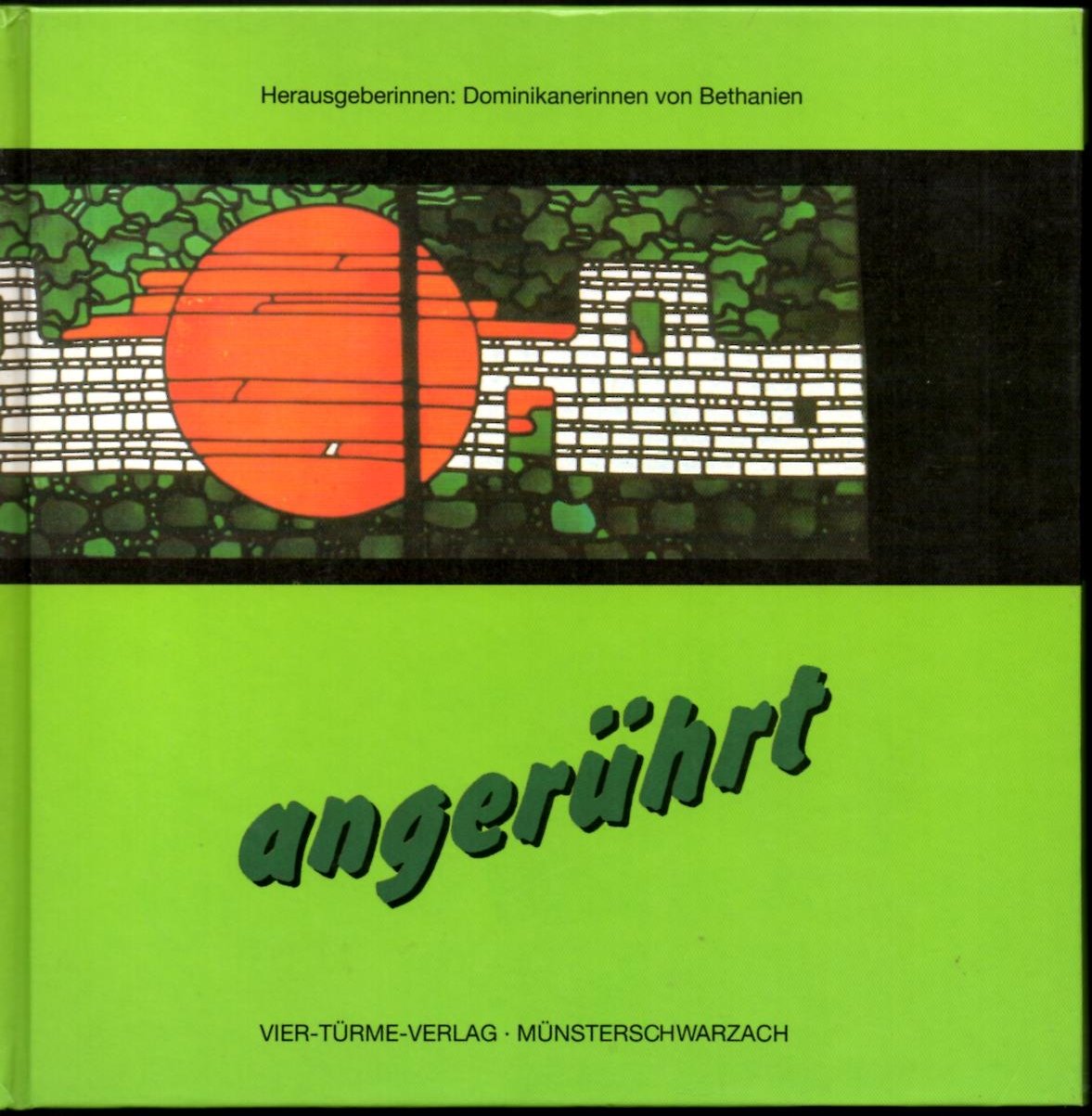 Angerührt: Hrsg. v. d. Dominikanerinnen v. Bethanien Books