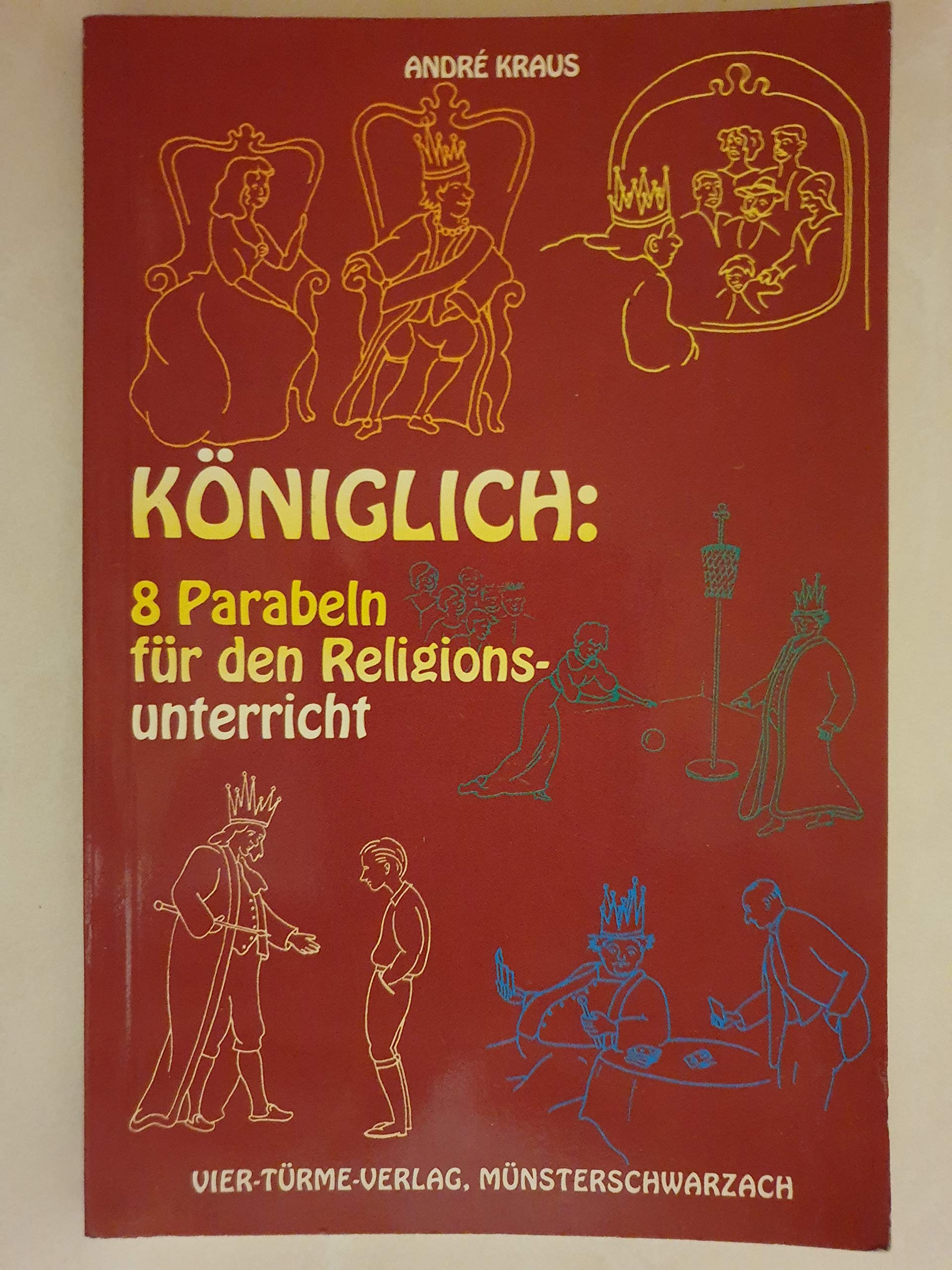 Königlich: 8 Parabeln für den Religionsunterricht Business & Technology