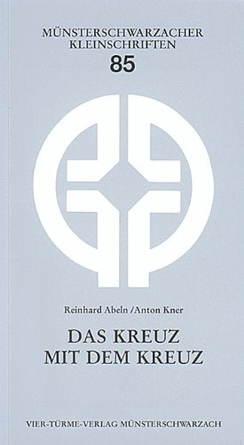 Das Kreuz mit dem Kreuz: Wie werde ich fertig mit meinen Sorgen? (Münsterschwarzacher Kleinschriften) Religion & Esotericism