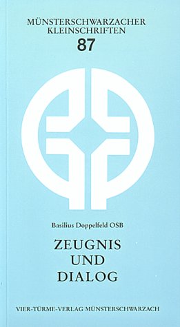 Zeugnis und Dialog: Die neue Mission (Münsterschwarzacher Kleinschriften) Religion & Esotericism