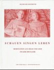 Schauen - Singen - Leben: Meditation aus Bild und Lied im Kirchenjahr Religion & Esotericism