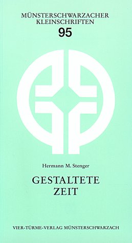 Gestaltete Zeit: Einführung in eine Wortreihen-Meditation (Münsterschwarzacher Kleinschriften) Religion & Esotericism