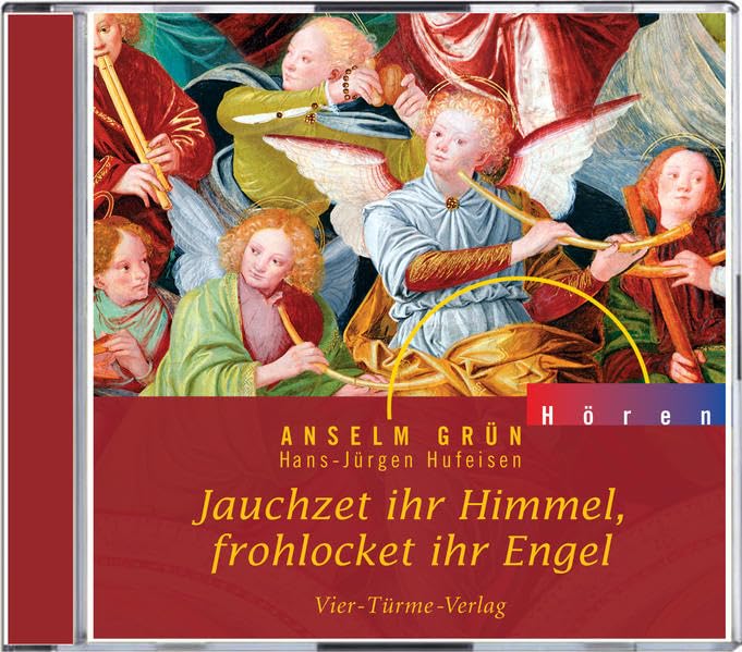 Jauchzet ihr Himmel, frohlocket ihr Engel. CD (Anselm Grün HÖREN): Lesung Arts & Music