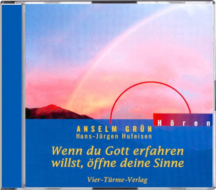 Wenn du Gott erfahren willst, öffne deine Sinne. CD (Anselm Grün HÖREN) Social Sciences