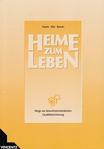 Heime zum Leben: Wege zur bewohnerorientierten Qualitätsentwicklung Social Sciences