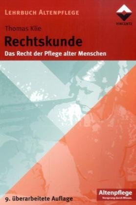 Rechtskunde: Das Recht der Pflege alter Menschen (Lehrbuch Altenpflege) Law