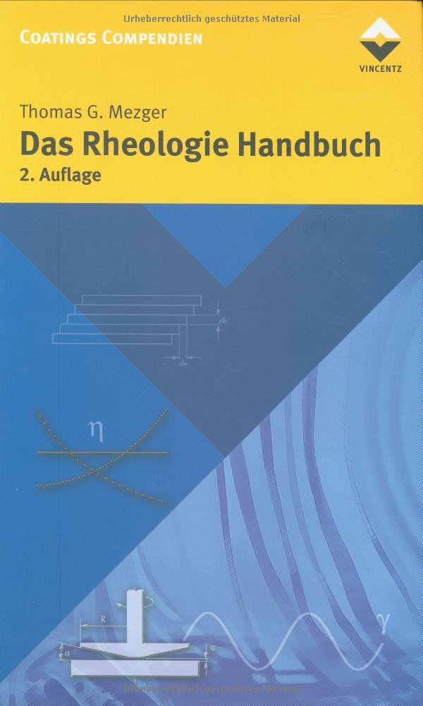Das Rheologie Handbuch: Für Anwender von Rotatoins- und Oszillations-Rheometern Natural Sciences