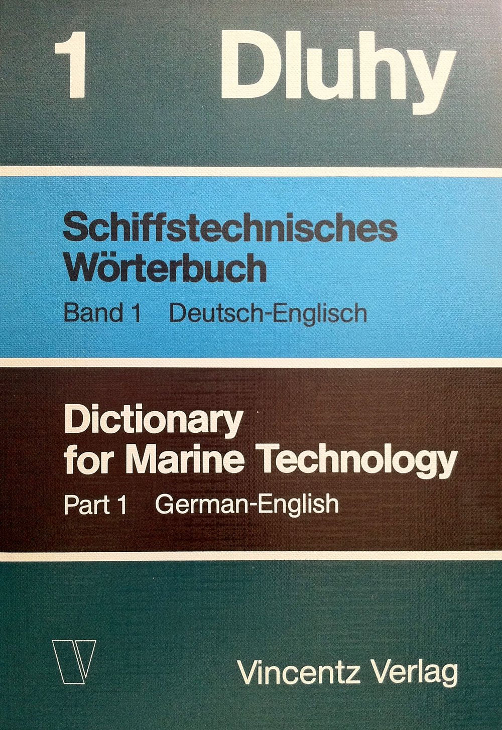 Schiffstechnisches Wörterbuch Deutsch - Englisch. (Bd. I) Dictionary for Marine Technology Foreign Languages ​​& Dictionaries