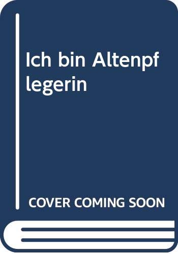 Ich bin Altenpflegerin. Berichte aus der Praxis Medicine