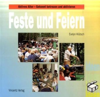 Feste und Feiern (Aktives Alter: Gekonnt betreuen und aktivieren) Medicine
