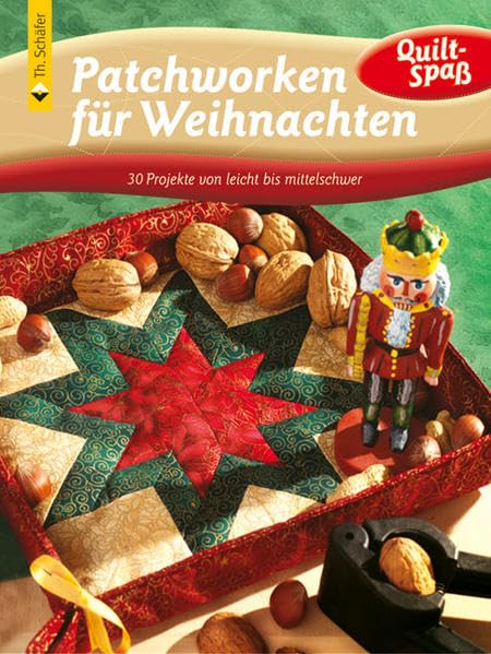Patchworken für Weihnachten: 30 Projekte von leicht bis mittelschwer (Quilt-Spaß) Hobbies & Crafts