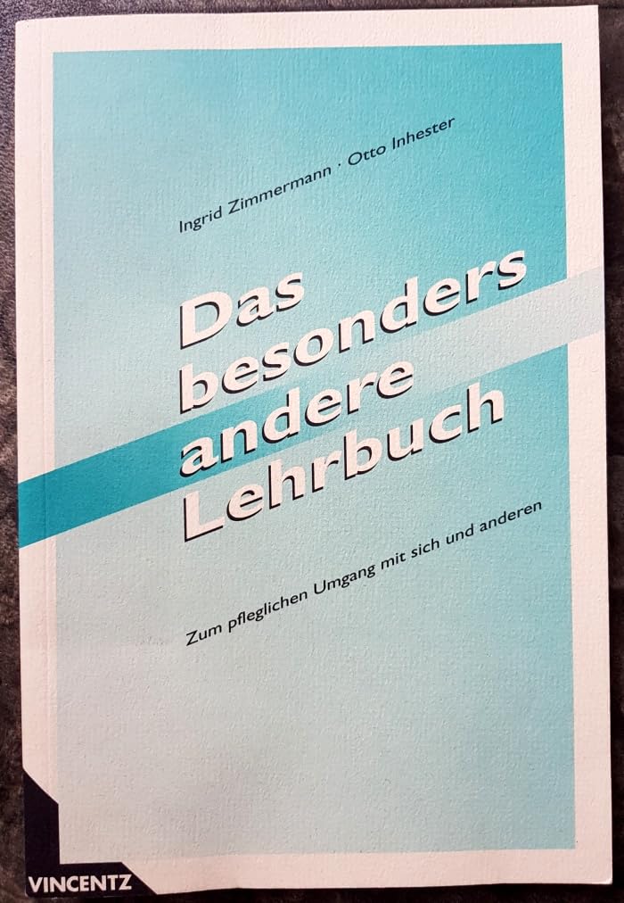 Das besonders andere Lehrbuch: Zum pfleglichen Umgang mit sich und anderen Study Guides