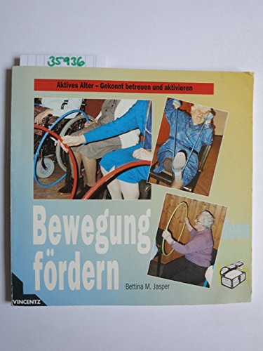 Bewegung fördern (Aktives Alter: Gekonnt betreuen und aktivieren) Books