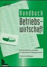 Handbuch Betriebswirtschaft: Wirtschaftliches Handeln in ambulanten Pflegediensten Business, Finance & Career